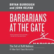 Barbarians at the Gate by  Bryan Burrough audiobook