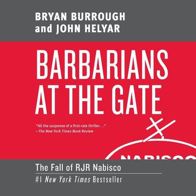 Barbarians at the Gate by Bryan Burrough audiobook