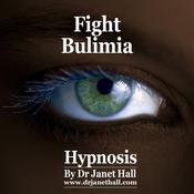 Fight Bulimia by  Dr. Janet Hall audiobook