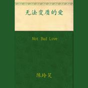 Not Bad Love by  Chen Lingxiao audiobook