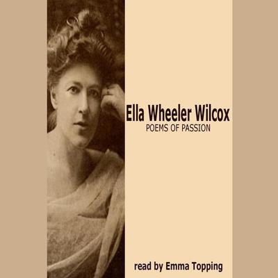 Poems of Passion by Ella Wheeler Wilcox audiobook
