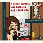 A Bloody Stiletto, Cold Lasagna, and a Bestseller by  Cheryl Denise Bannerman audiobook