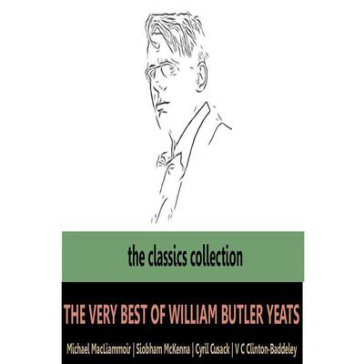 The Very Best of William Butler Yeats by William Butler Yeats audiobook
