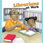 Librarians at Work by  Karen Latchana Kenney audiobook