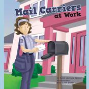 Mail Carriers at Work by  Karen Latchana Kenney audiobook