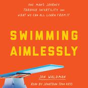 Swimming Aimlessly by  Jonathan Waldman audiobook