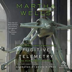 Fugitive Telemetry by Martha Wells audiobook
