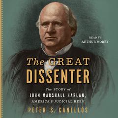 The Great Dissenter by Peter S. Canellos audiobook