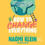 How to Change Everything by  Naomi Klein audiobook