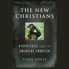 The New Christians by Tony Jones audiobook
