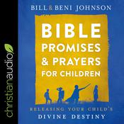 Bible Promises and Prayers for Children by  Bill Johnson audiobook