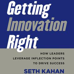 Getting Innovation Right by Seth Kahan audiobook