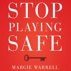 Stop Playing Safe by Margie Warrell audiobook