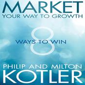 Market Your Way to Growth by  Philip Kotler audiobook