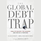 The Global Debt Trap by  Martin D. Weiss PhD audiobook