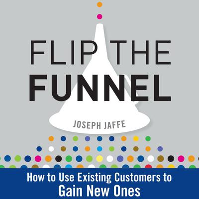 Flip the Funnel by Joseph Jaffe audiobook