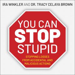 You CAN Stop Stupid by Ira Winkler audiobook