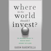 Where In the World Should I Invest by  Bill Bonner audiobook