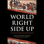 World Right Side Up by  Christopher W. Mayer audiobook