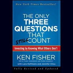 The Only Three Questions That Still Count by Kenneth L. Fisher audiobook