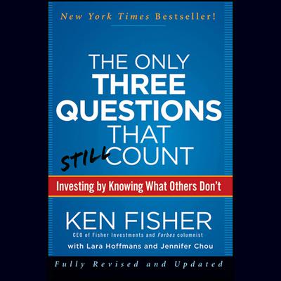 The Only Three Questions That Still Count by Kenneth L. Fisher audiobook
