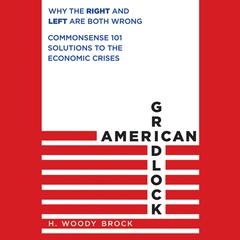 American Gridlock by H. Woody Brock audiobook