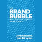 The Brand Bubble by  John Gerzema audiobook