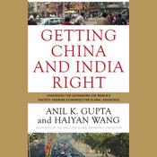 Getting China and India Right by  Anil K. Gupta audiobook