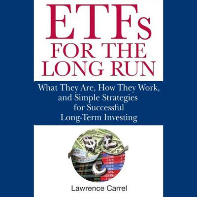 ETFs for the Long Run by Lawrence Carrel audiobook