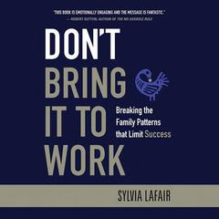 Don't Bring It to Work by Sylvia Lafair audiobook