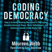 Coding Democracy by  Maureen Webb audiobook