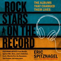Rock Stars on the Record by Eric Spitznagel  audiobook