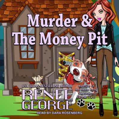 Murder and the Money Pit by Renee George audiobook