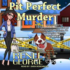 Pit Perfect Murder by Renee George audiobook