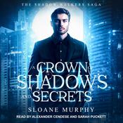 A Crown of Shadows and Secrets by  Sloane Murphy audiobook