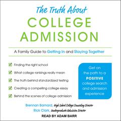 The Truth about College Admission by Brennan Barnard audiobook