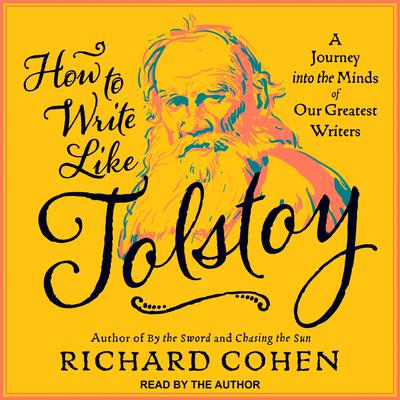How To Write Like Tolstoy by Richard Cohen audiobook
