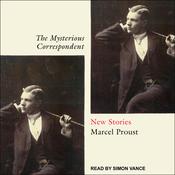 The Mysterious Correspondent by  Marcel Proust audiobook