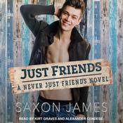 Just Friends by  Saxon James audiobook