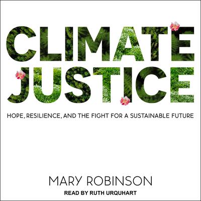Climate Justice by Mary Robinson audiobook