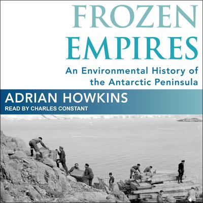 Frozen Empires by Adrian Howkins audiobook