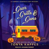 Gear, Grills, & Guns by  Tonya Kappes audiobook