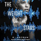 The Weight of the Stars by  K. Ancrum audiobook