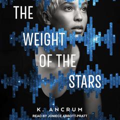 The Weight of the Stars by K. Ancrum audiobook