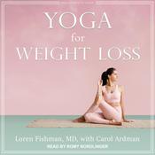 Yoga for Weight Loss by  Loren Fishman MD audiobook