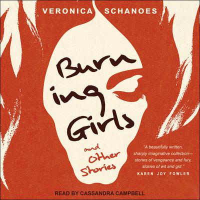 Burning Girls and Other Stories by Veronica Schanoes audiobook
