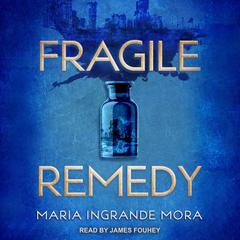 Fragile Remedy by Maria Ingrande Mora audiobook