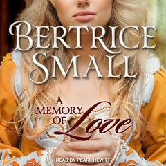 A Memory of Love by Bertrice Small audiobook