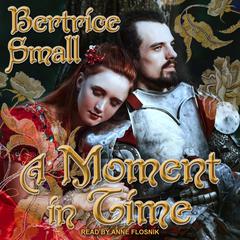 A Moment in Time by Bertrice Small audiobook