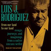 From Our Land to Our Land by  Luis J. Rodriguez audiobook